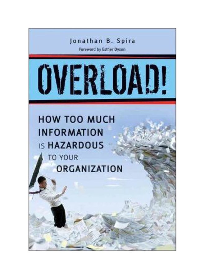 null - Overload: How Too Much Informations Is Hazardous To Your Organization Hardcover English by Jonathan B. Spira - 10-Jun-11 - Image 1