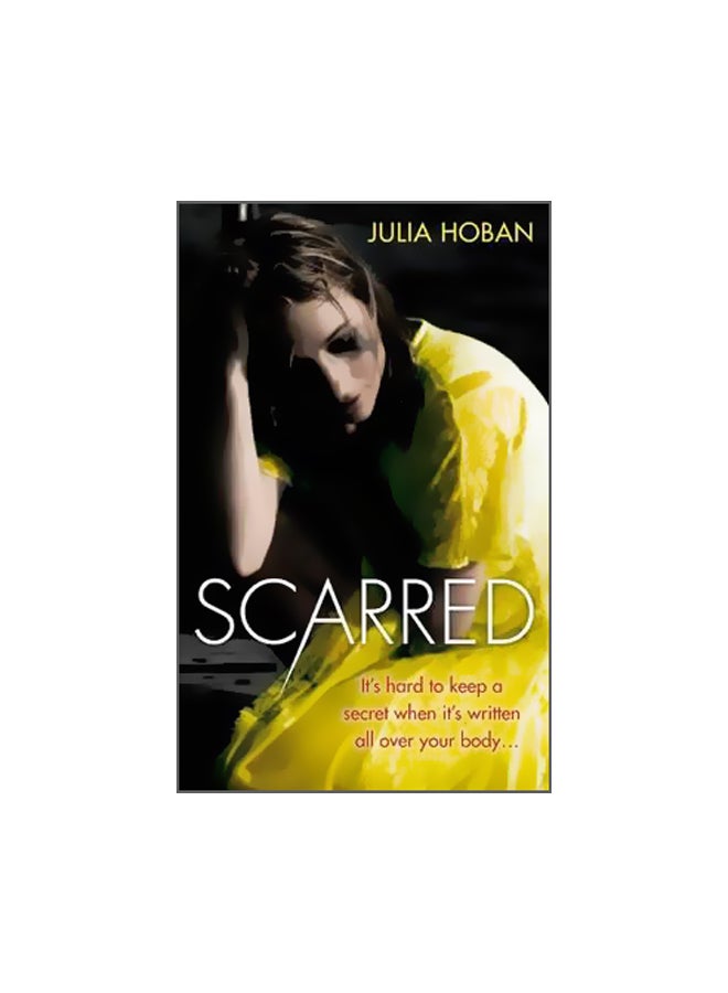 Scarred: It's Hard To Keep A Secret When It's Written All Over Your Body... paperback english - 9-Apr-10 