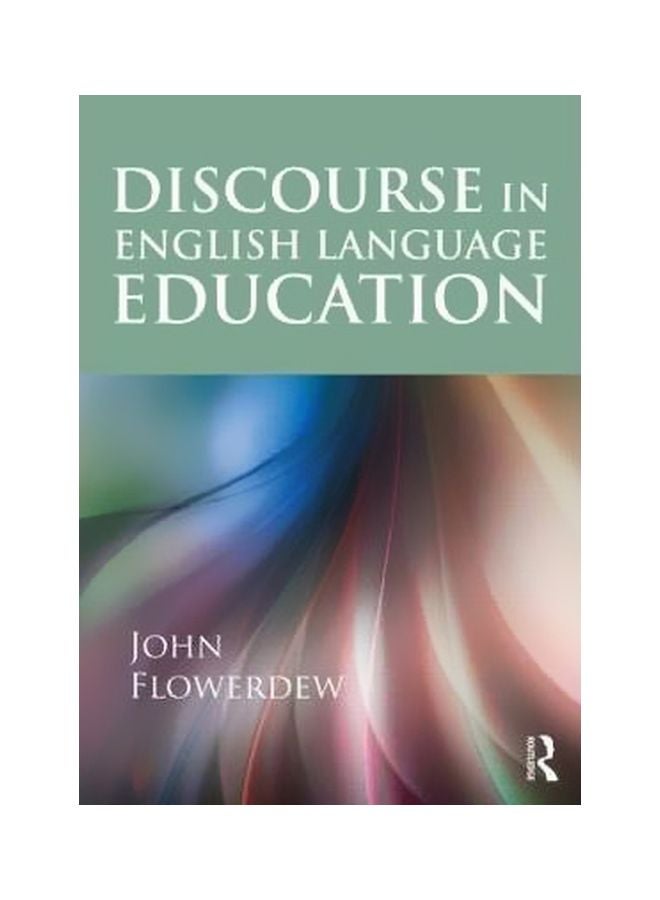 Discourse In English Language Education Paperback English by John Flowerdew - 16-Dec-12