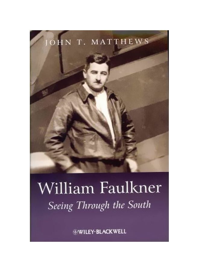 William Faulkner Seeing Through The South Paperback English by John T. Matthews - 03 Jan 2012 