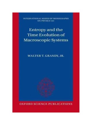 Entropy And The Time Evolution Of Macroscopic Systems Paperback English by Jr. Walter T. Grandy - 22-Jul-12 - v1560700972/N26831521A_1