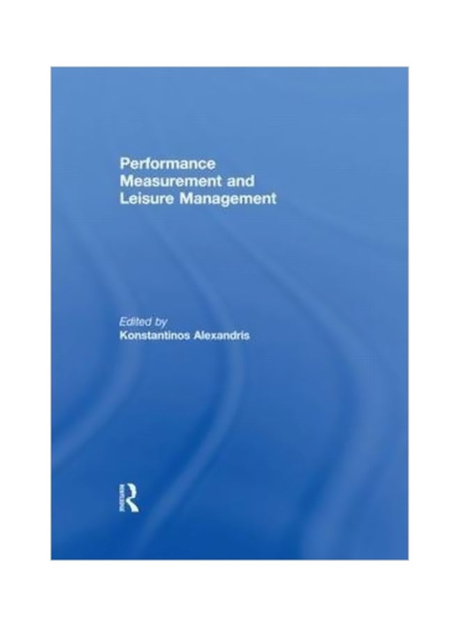 Performance Measurement And Leisure Management Paperback English by Konstantinos Alexandris - 26-Apr-13 