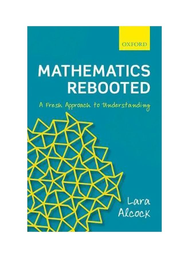 Mathematics Rebooted: A Fresh Approach To Understanding Hardcover English by Lara Alcock - 12-Dec-17