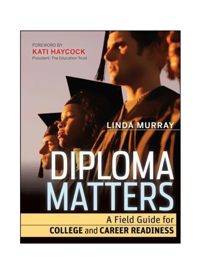 Diploma Matters: A Field Guide For College And Career Readiness Paperback English by Linda Murray - 2-Aug-11