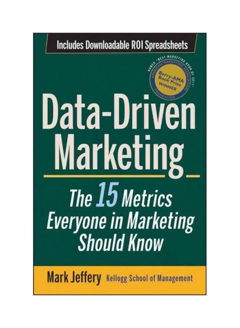 Data-Driven Marketing: The 15 Metrics Everyone In Marketing Should Know Hardcover English by Mark Jeffery - 19-Mar-10