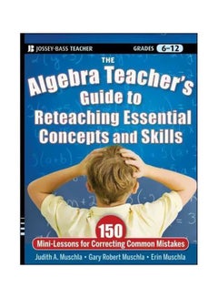 The Algebra Teacher-s Guide to Reteaching Essential Concepts And Skills paperback english - 20-Dec-11 