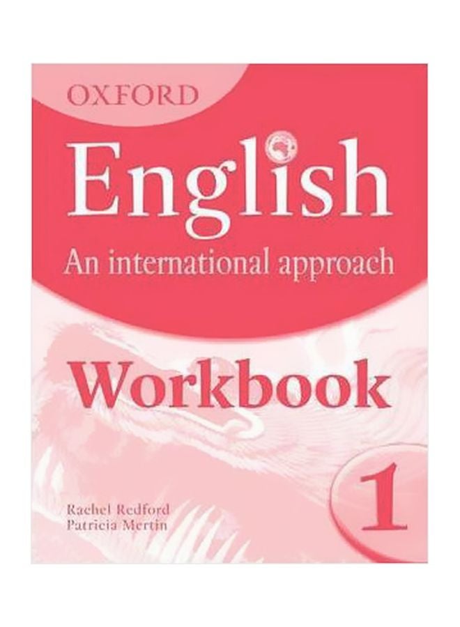 Oxford English: An International Approach: Workbook 1 Paperback English by Mark Saunders - 10-Sep-09
