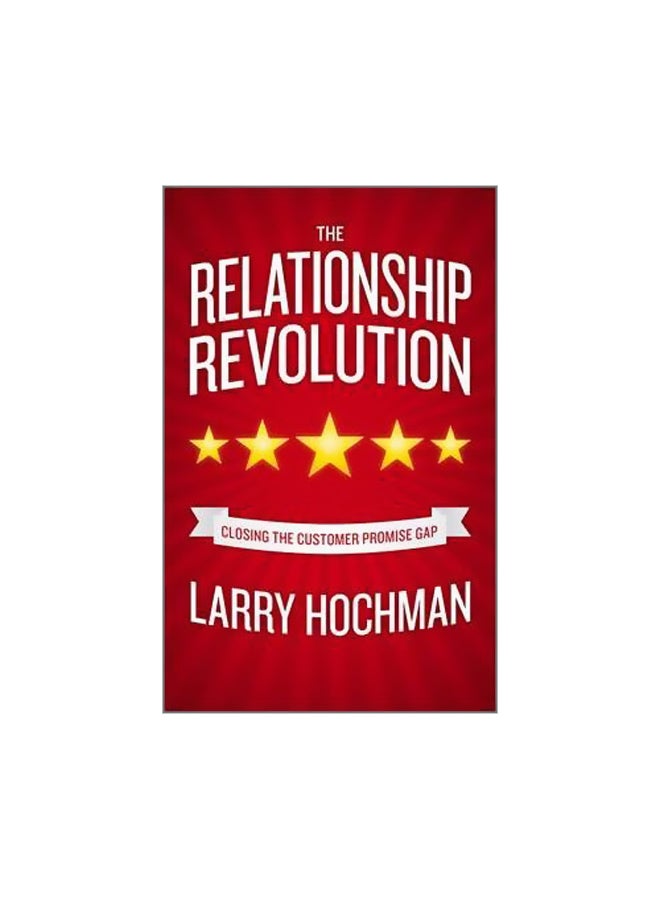 The Relationship Revolution : Closing The Customer Promise Gap hardcover english - 05-Apr-10 