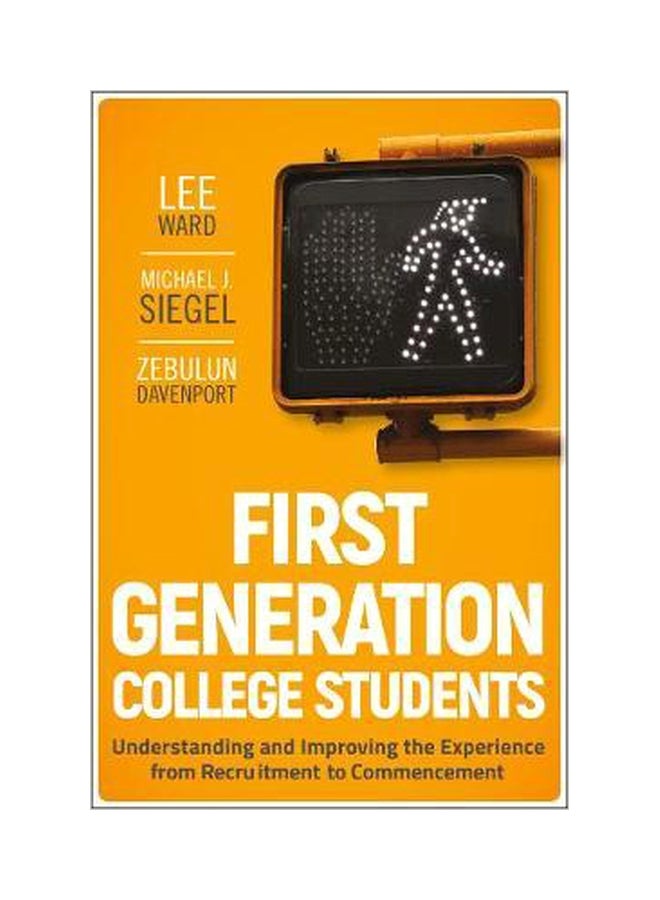 First Generation College Students: Understanding And Improving The Experience From Recruitment To Commencement Hardcover English by Lee Ward - 10-Jul-12