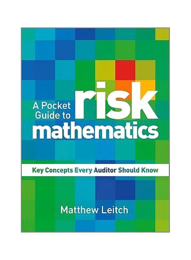 A Pocket Guide To Risk Mathematics : Key Concepts Every Auditor Should Know Paperback English by Matthew Leitch - 08-Jun-10 