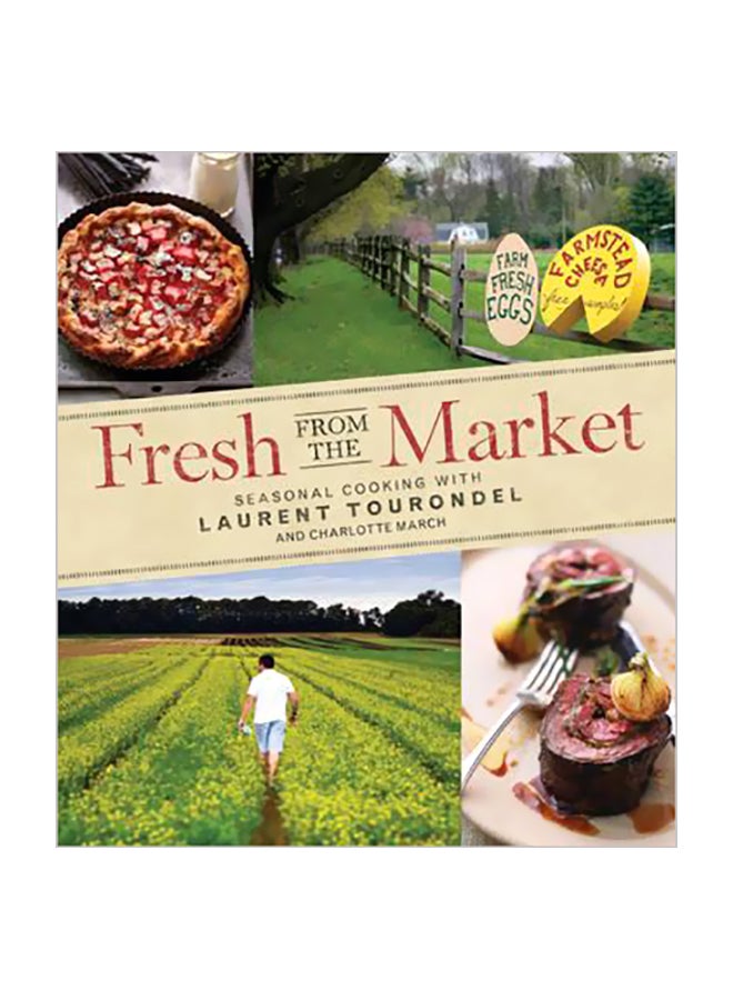 Fresh From The Market: Seasonal Cooking With Laurent Tourondel hardcover english - 11-Dec-10 