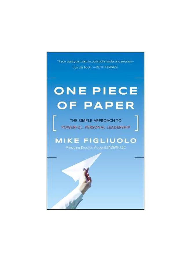 One Piece Of Paper: The Simple Approach To Powerful, Personal Leadership Hardcover English by Mike Figliuolo - 18-Oct-11 
