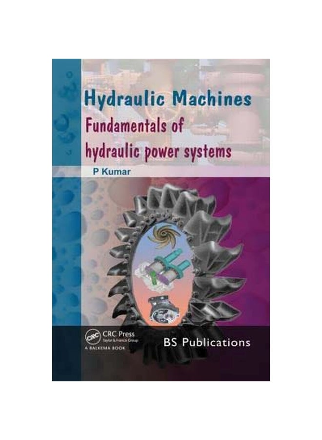 Hydraulic Machines: Fundamentals Of Hydraulic Power Systems Hardcover English by P. Kumar - 27-Dec-12 