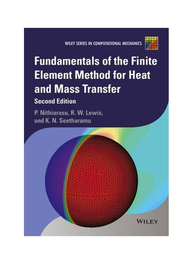 Fundamentals Of The Finite Element Method For Heat And Mass Transfer Hardcover English by Perumal Nithiarasu - 7-Mar-16 