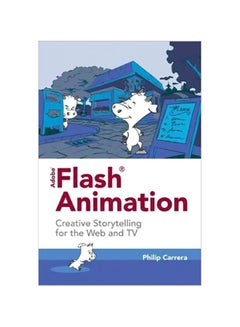 Adobe Flash Animation: Creative Storytelling For Web And TV Paperback English by Philip Carrera - 1-Aug-10