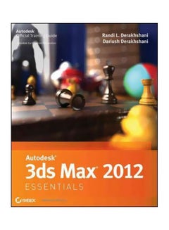 Autodesk 3ds Max 2012 Essentials Paperback English by Randi L. Derakhshani - 28-Jun-11
