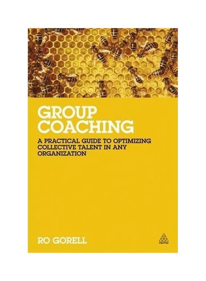 null - Group Coaching: A Practical Guide To Optimizing Collective Talent In Any Organization Paperback English by Ro Gorell - 28-May-13 - Image 1