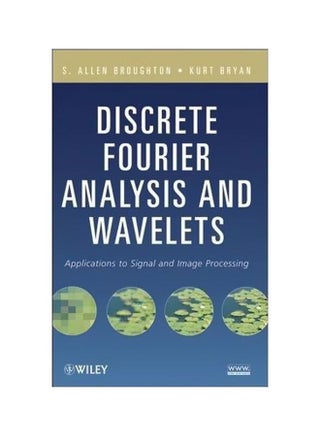 Discrete Fourier AnalysIs And Wavelets Hardcover English by S. Allen Broughton - 5-Dec-08 - v1560701197/N26833317A_1