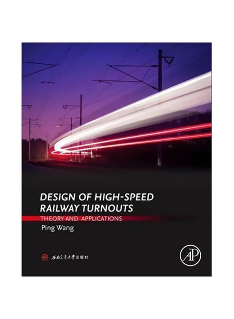 Design Of High-speed Railway Turnouts Theory And Applications Hardcover English by Ping Wang - 4-Aug-15