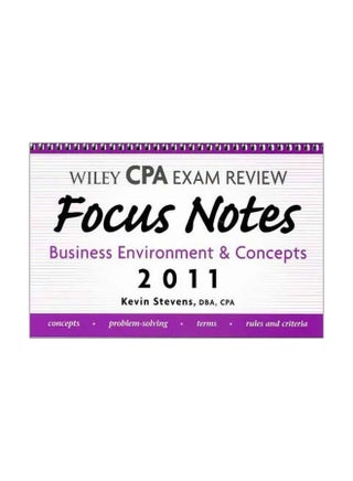 Wiley CPA Examination Review Focus Notes 2011: Business Environment And Concepts Paperback English by Kevin Stevens - 25 Jan 2011 - v1560701288/N26833967A_1