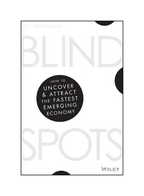 Blind Spots : How To Uncover And Attract The Fastest Emerging Economy Paperback English by R. J. Brideson - 5-Sep-17