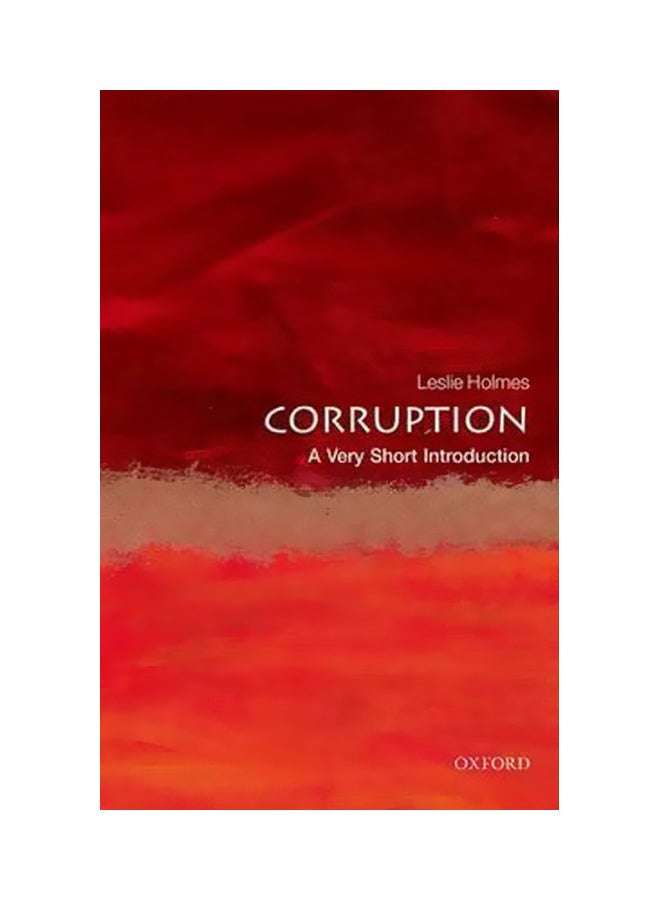 Corruption: A Very Short Introduction Paperback English by Leslie Holmes - 1-Jul-15