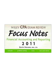 Wiley CPA Examination Review Focus Notes 2011: Financial Accounting And Reporting Paperback English by Kevin Stevens - 25 Jan 2011