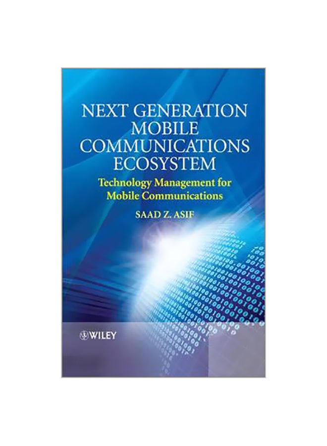 Next Generation Mobile Communications Ecosystem : Technology Management For Mobile Communications Hardcover English by Saad Zaman Asif - 11-Jan-11 