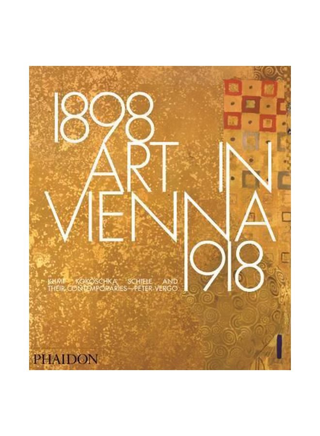 Art In Vienna 1898-1918: Klimt Kokoschka Schiele & Their Contemporaries Hardcover English by Peter Vergo - 20-Apr-15 