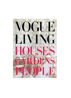 Vogue Living: Houses Gardens People Hardcover English by Hamish Bowles - 31-Dec-16
