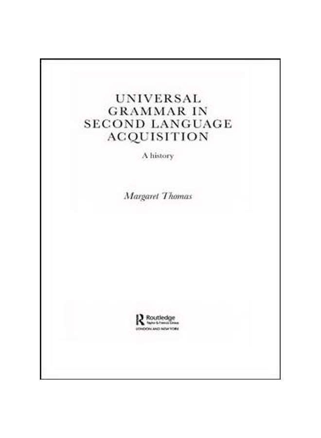 Universal Grammar In Second-Language Acquisition: A History Paperback English by Margaret Thomas - 12-Sep-12 
