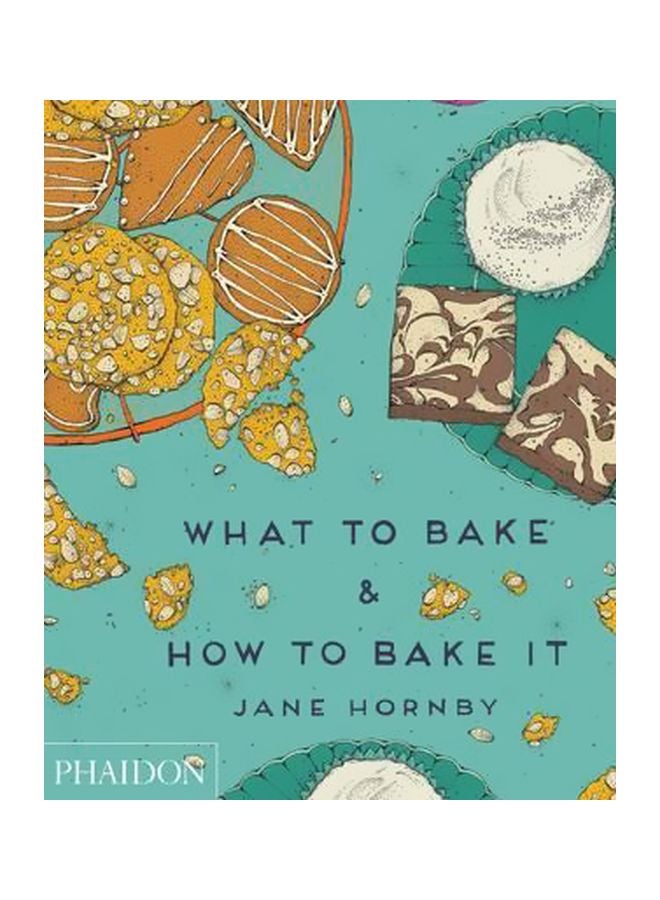 What To Bake And How To Bake It Hardcover English by Jane Hornby - 10-Oct-14