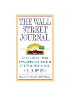 The Wall Street Journal Guide To Starting Your Financial Life paperback english - 1-Dec-09