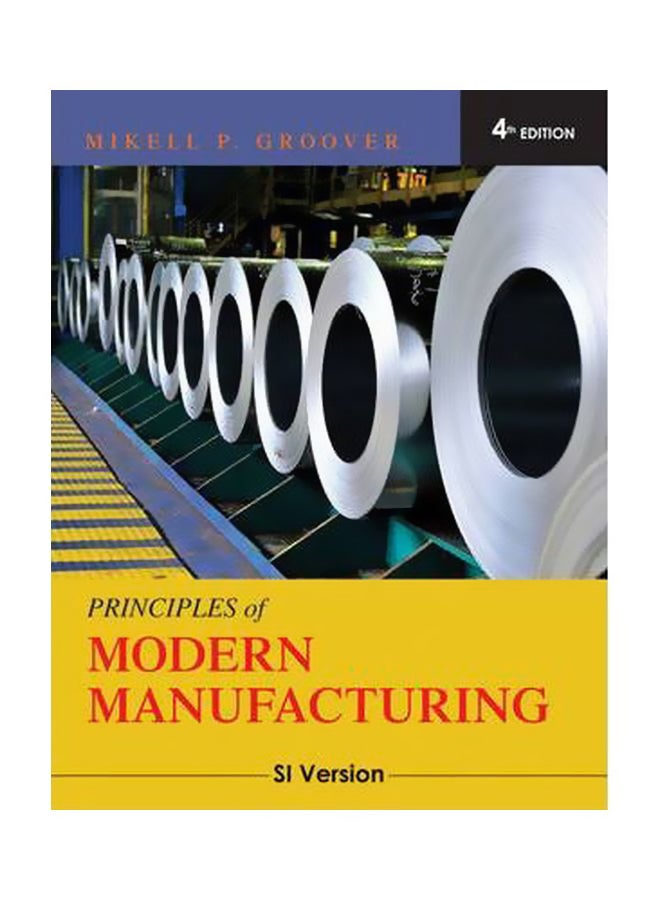 Principles Of Modern Manufacturing: Si Version Paperback English by Mikell P. Groover - 19-Mar-10 