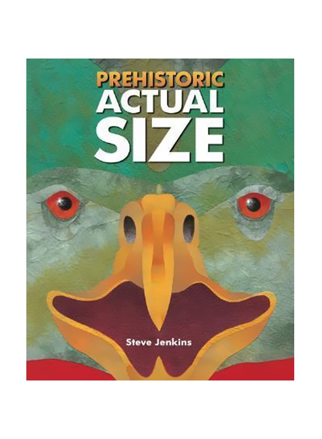 Prehistoric Actual Size Hardcover English by Steve Jenkins - 26-Sep-05