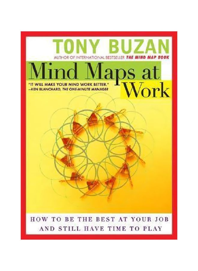 Mind Maps At Work: How To Be The Best At Your Job And Still Have Time To Play Paperback English by Tony Buzan - 1-Dec-05 