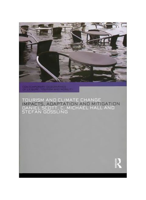 Tourism And Climate Change: Impacts, Adaptation And Mitigation Paperback English by C. Michael Hall - 19-May-12