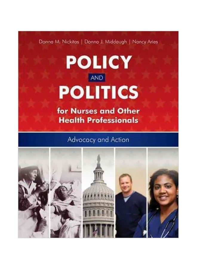 Policy And Politics For Nurses And Other Health Professionals Paperback English by Donna M. Nickitas - 26-Mar-10