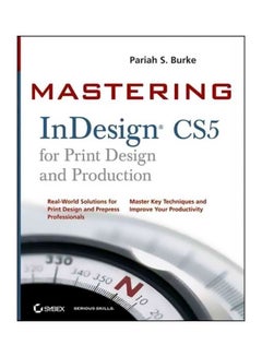 Mastering InDesign CS5 For Print Design And Production Paperback English by Pariah S. Burke - 28 Dec 2010