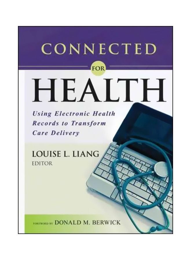 Connected For Health: Using Electronic Health Records To Transform Care Delivery Paperback English by Donald M. Berwick - 25-May-10 