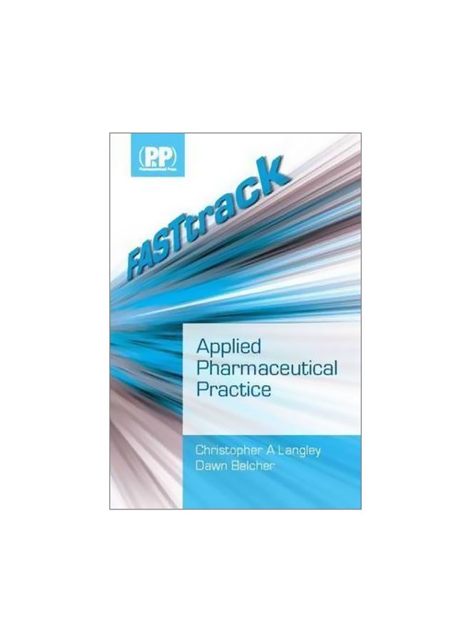 Fast-track: Applied Pharmaceutical Practice Paperback English by Christopher A. Langley - 18-Sep-09