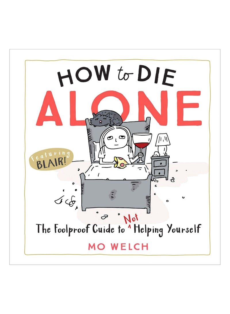 How To Die Alone Hardcover English by Mo Welch - 16-April-2019 