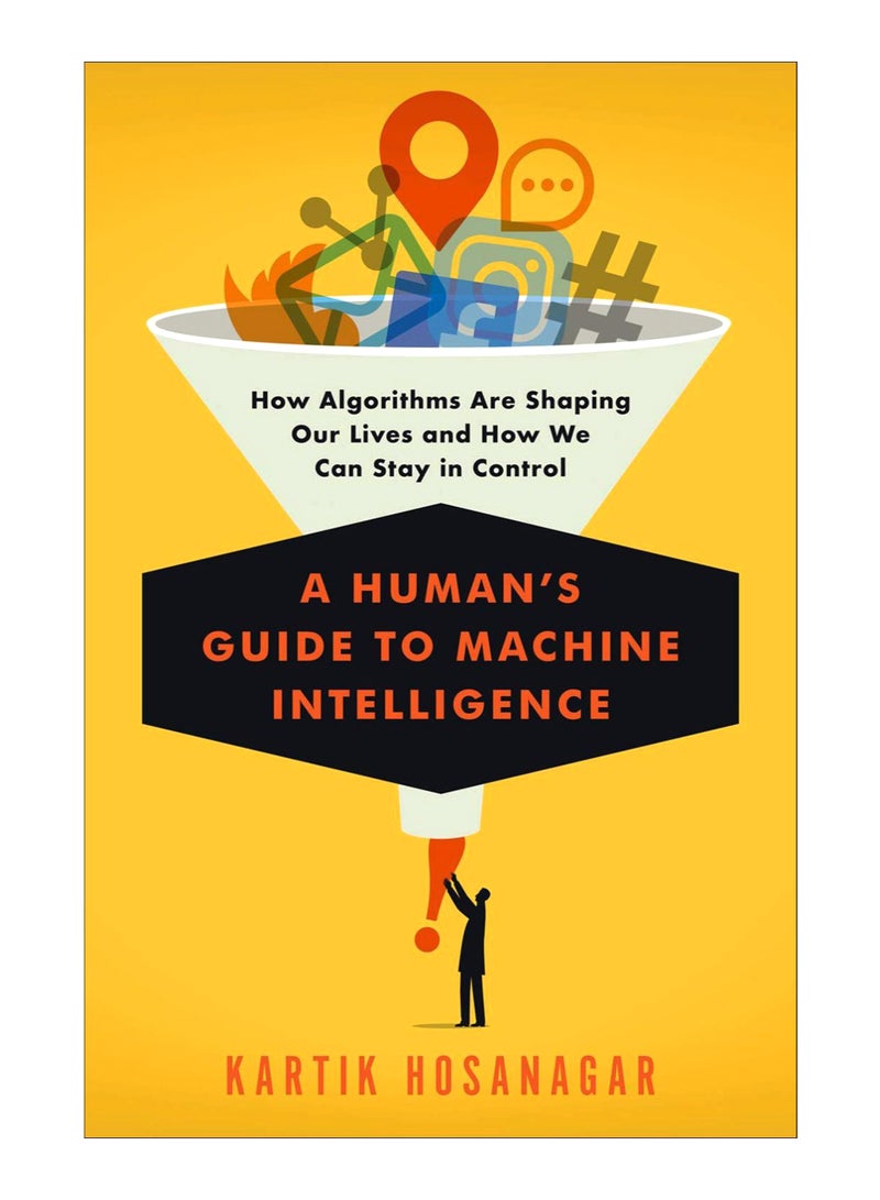 A Human'S Guide To Machine Intelligence Hardcover English by Kartik Hosanagar - 43538 