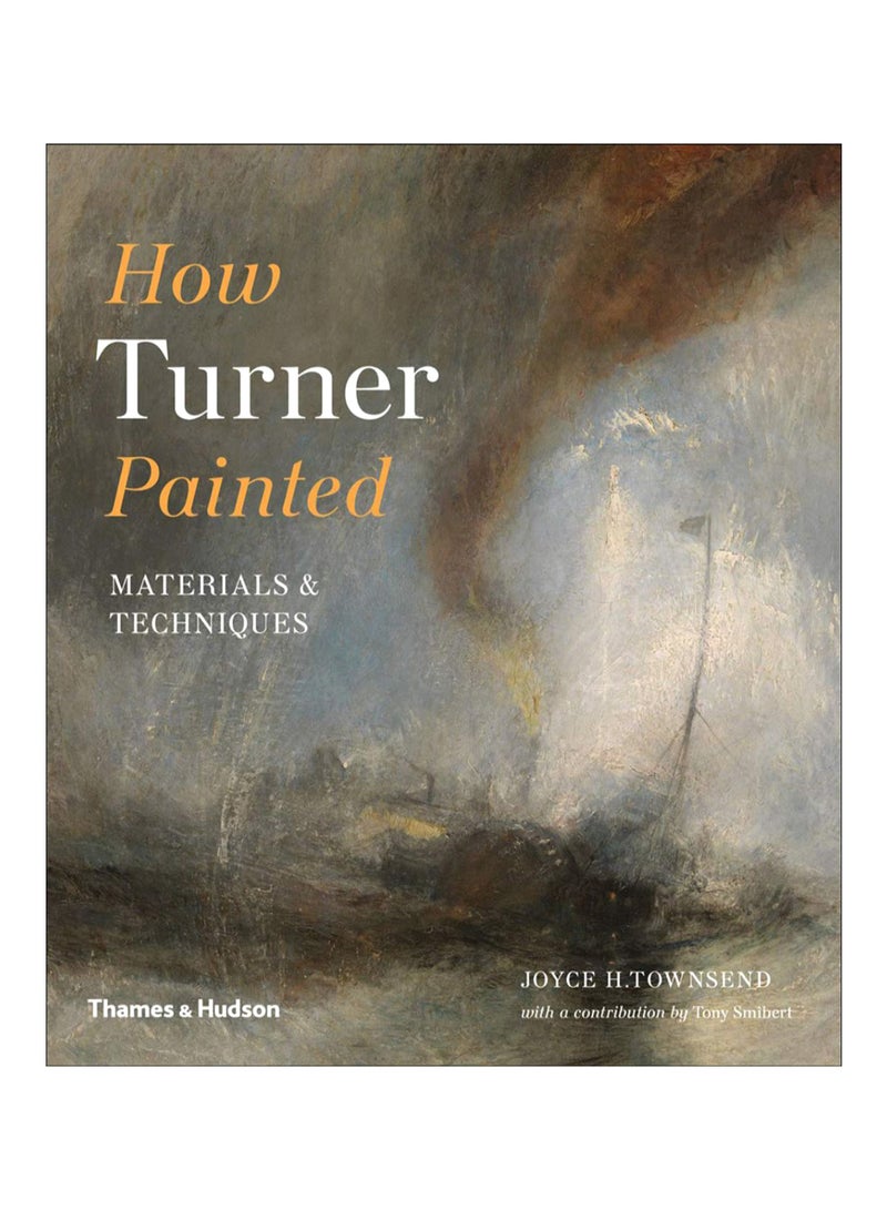 How Turner Painted Paperback English by Joyce Townsend - 19-Sept-2019 