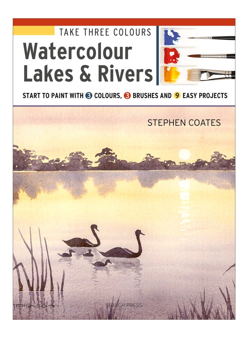 Take Three Colours: Watercolour Lakes And Rivers Paperback English by Stephen Coates 
