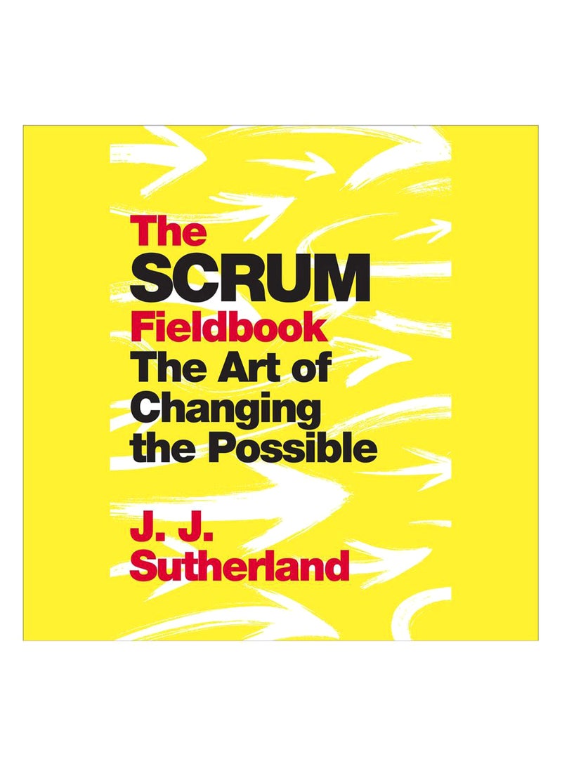 The Scrum Fieldbook Paperback English by J. J. Sutherland - 1-Oct-2019