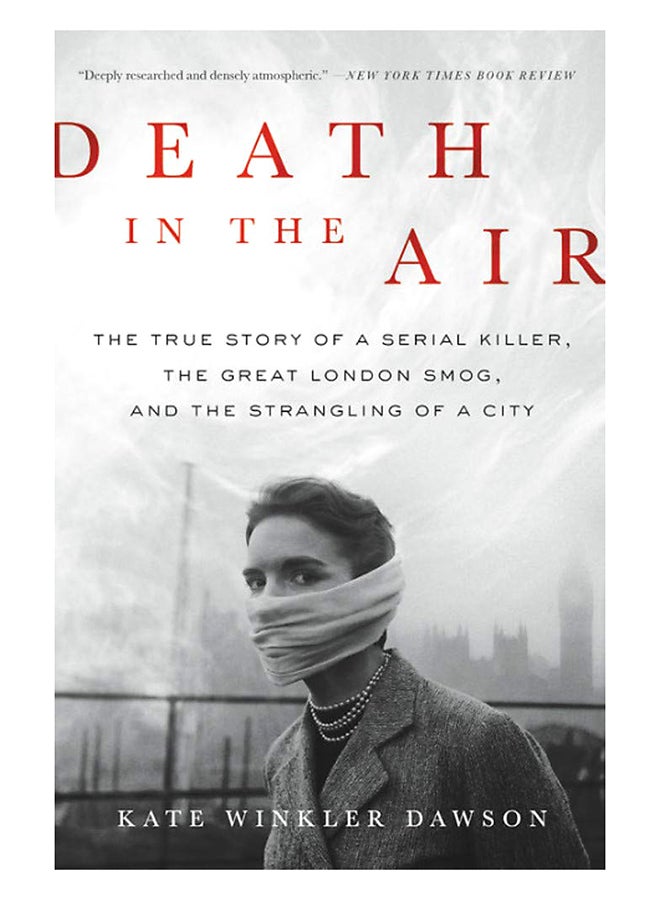 Death In The Air: The True Story Of A Serial Killer, The Great London Smog, And The Strangling Of A City paperback english - 13-Nov-18 