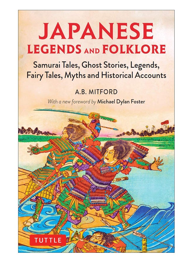 Japanese Legends And Folklore: Samurai Tales, Ghost Stories, Legends, Fairy Tales, Myths And Historical Accounts paperback english - 5-Mar-19 