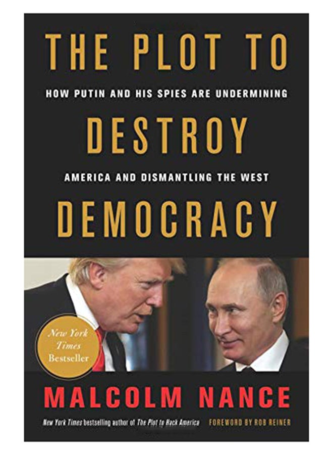 The Plot To Destroy Democracy: How Putin And His Spies Are Undermining America And Dismantling The West paperback english - 16-Apr-19 