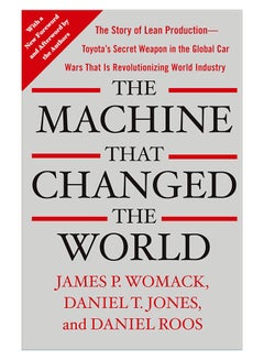 The Machine That Changed The World: The Story Of Lean Production-- Toyota's Secret Weapon In The Global Car Wars That Is Now Revolutionizing World Ind paperback english - 3-Aug-11 